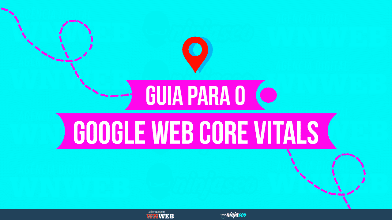 Core Web Vitals: confira o guia completo dos indicadores do Google